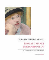 Édouard Manet. Le regard perdu