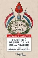 L'identité républicaine de la France, Un expression, une mémoire, des principes