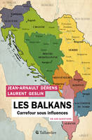 Les Balkans en 100 questions, Carrefour sous influences