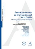 Évolutions récentes du droit patrimonial de la famille, Réformes, jurisprudence et codification