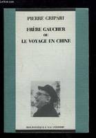 Frère Gaucher ou Le voyage en Chine - roman, roman