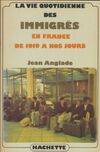 La vie quotidienne des immigrés en France de 1919 à nos jours, de 1919 à nos jours