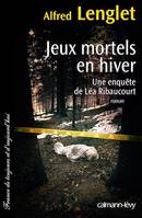 Jeux mortels en hiver, Une enquête de Léa Ribaucourt