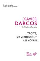 Tacite, ses vérités sont les nôtres, Ses vérités sont les nôtres