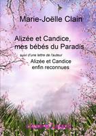 Alizée et Candice,mes bébés du Paradis suivi de Alizée et Candice enfin reconnues