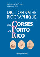 1, Dictionnaire biographique des Corses de Porto Rico