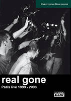 REAL GONE - Real Gone, Paris live 1999 - 2008, Paris live, 1999-2008