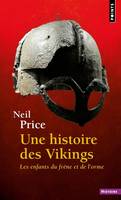 Points Histoire Une histoire des Vikings, Les Enfants du frêne et de l'orme