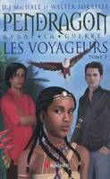 Pendragon avant la guerre, Livre 3, Les voyageurs, Tome 3, Pendragon avant la guerre