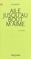 Aile jusqu'au bout m'aime