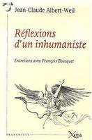 Reflexions d'un Inhumaniste-, entretiens avec François Bousquet