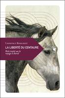 LA LIBERTE DU CENTAURE ancienne édition, petit traité sur le voyage à cheval