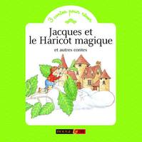JACQUES ET LE HARICOT MAGIQUE ET AUTRES CONTES/3 CONTES POUR REVER, et autres contes