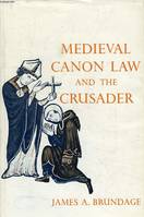 MEDIEVAL CANON LAW AND THE CRUSADER