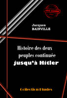 Histoire des deux peuples continuée jusqu’à Hitler [édition intégrale revue et mise à jour], édition intégrale