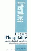 Lieux d'hospitalité, Hospices, hôpital, hostellerie