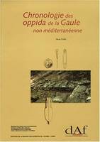 Chronologie des oppida de la Gaule non méditerranéenne, contribution à l'étude des habitats de la fin de l'âge du fer