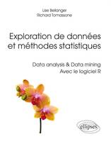 Exploration de données et méthodes statistiques. Data analysis & Data mining. Avec le logiciel R