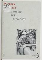 Le miroir aux papillons, récit