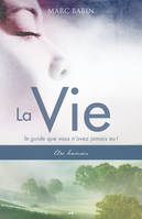 La Vie, Le guide que vous n’avez jamais eu!