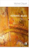 Fisterra Blues, Carnet d'initiation d'un chemineau de Compostelle