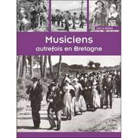 Musiciens autrefois en Bretagne