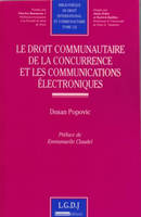 Le droit communautaire de la concurrence et les communications électroniques - Tome 122