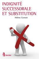 Indignité successorale et substitution