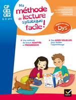 Ma méthode de lecture syllabique facile ! / CP, CE1, CE2, 6-9 ans : adapté aux enfants dys ou en dif