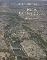 Nouvelle histoire de Paris., Paris de 1945 à 2000, Nouvelle histoire de Paris