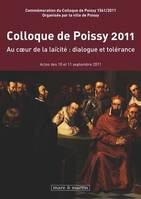 Colloque de Poissy 2011, Au coeur de la laïcité, dialogue et tolérance