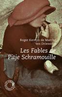 Les fables de Pitje Schramouille; suivies de El sièg' de Trwa