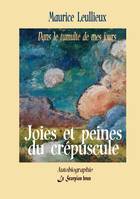 Dans le tumulte de mes jours, 4, Joies et peines du crépuscule, Autobiographie