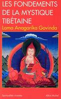 Les Fondements de la mystique tibétaine, d'après les enseignements du Grand Mantra « Om Mani Padme Hûm »