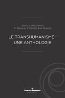 Le transhumanisme : une anthologie, Une anthologie