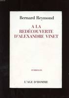 La redécouverte d'Alexandre Vinet