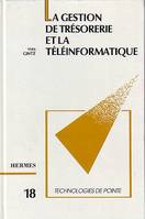 Gestion de trésorerie et téléinformatique (Technologie de pointe 18)