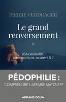 Le grand renversement, Pédocriminalité : comment en est-on arrivé là ?