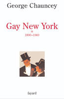 Gay New York, tome 1, 1890-1940