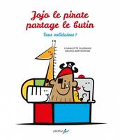 Jojo le pirate partage le butin / tous solidaires !