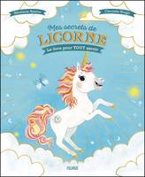 Mes secrets de licorne   Le livre pour TOUT savoir