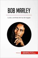 Bob Marley, Luces y sombras del rey del reggae