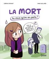 La mort, Tu veux qu'on en parle