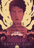 2, Clones de la nation tome 2, Je suis Marie