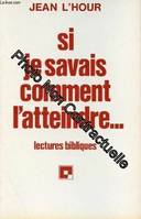 Si je savais comment L'atteindre, lectures bibliques