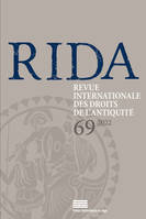 RIDA 69. REVUE INTERNATIONALE DES DROITS DE L'ANTIQUITE