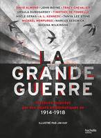 LA GRANDE GUERRE - Histoires inspirées par des objets emblématiques de 1914-1918