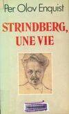 Strindberg, une vie, - TRADUIT DU SUEDOIS