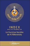 Index des six volumes de la doctrine secrète de H.P. Blavatsky