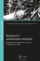 Genèse d'un autoritarisme numérique, Répressions et résistances sur internet en Russie, 2012-2022